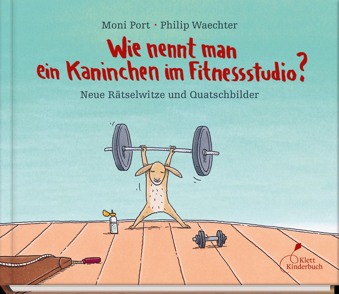 Vorderes Coverbild Wie nennt man ein Kaninchen im Fitnessstudio?