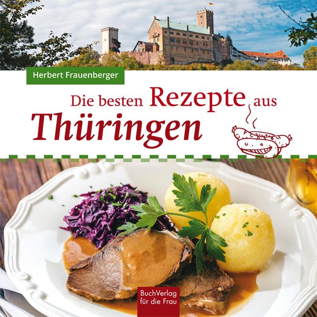 Vorderes Coverbild Die besten Rezepte aus Thüringen