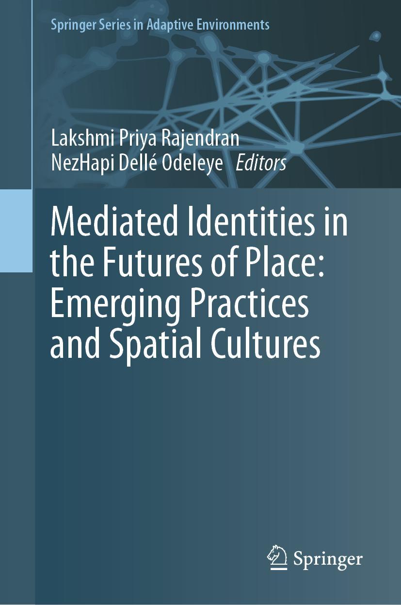 Vorderes Coverbild Mediated Identities in the Futures of Place: Emerging Practices and Spatial Cultures