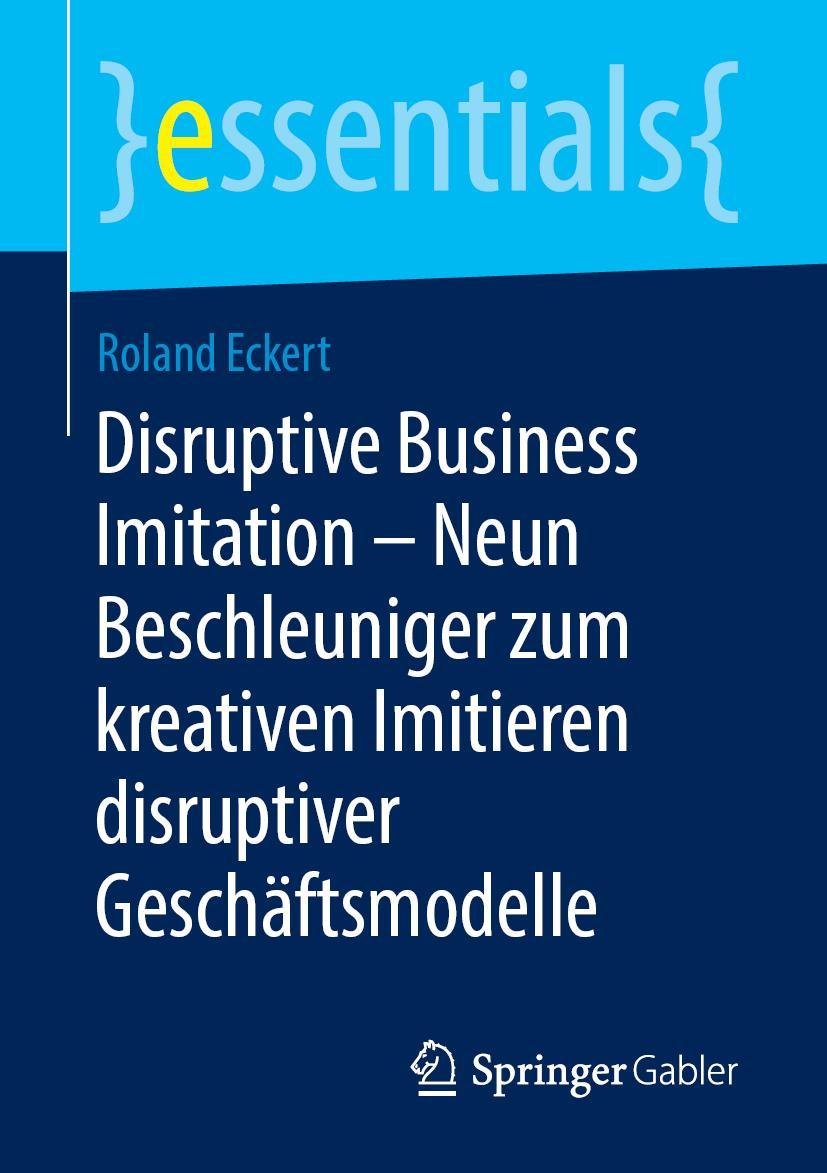 Vorderes Coverbild Disruptive Business Imitation - Neun Beschleuniger zum kreativen Imitieren disruptiver Geschäftsmodelle