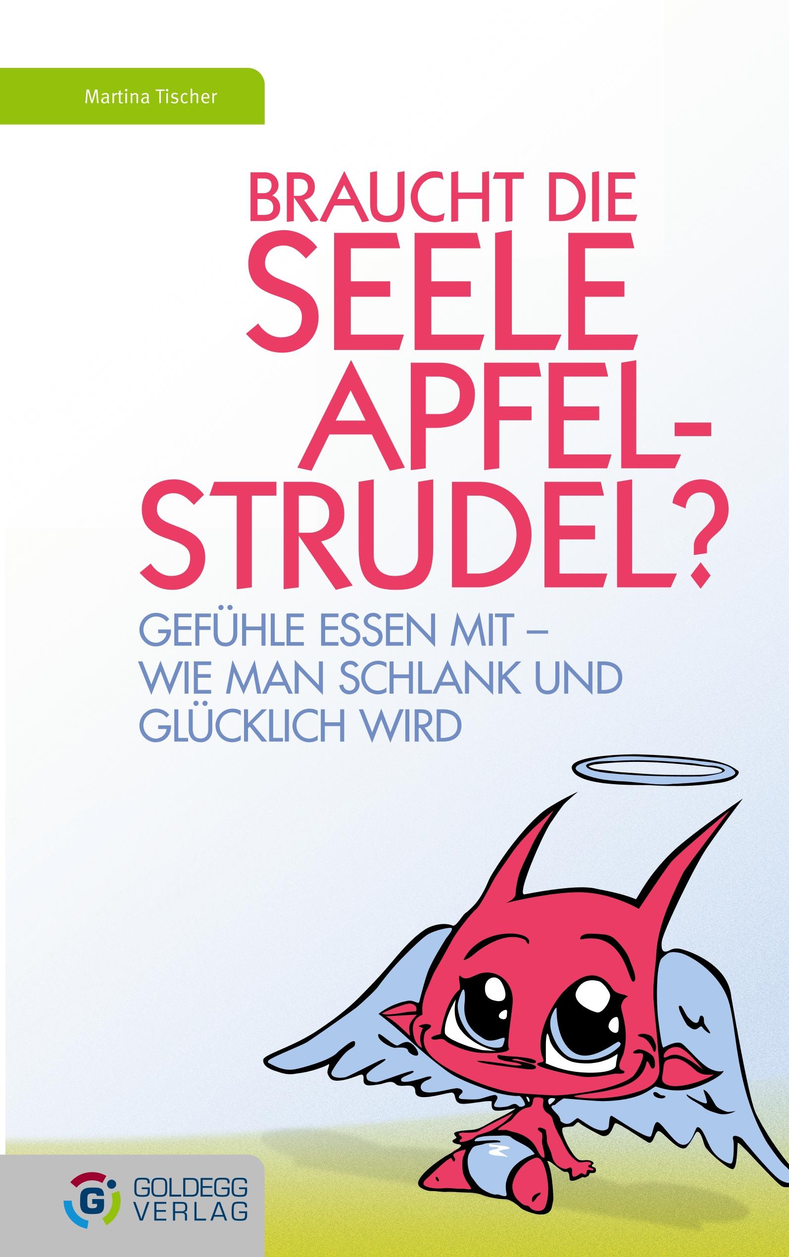 Vorderes Coverbild Braucht die Seele Apfelstrudel?