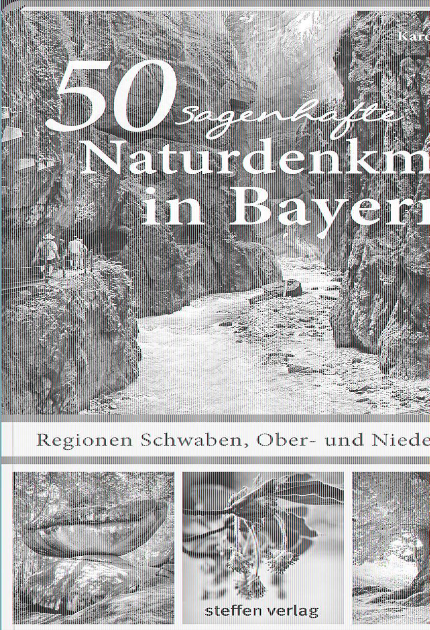 Vorderes Coverbild 50 sagenhafte Naturdenkmale in Bayern - Regionen Schwaben, Ober- und Niederbayern