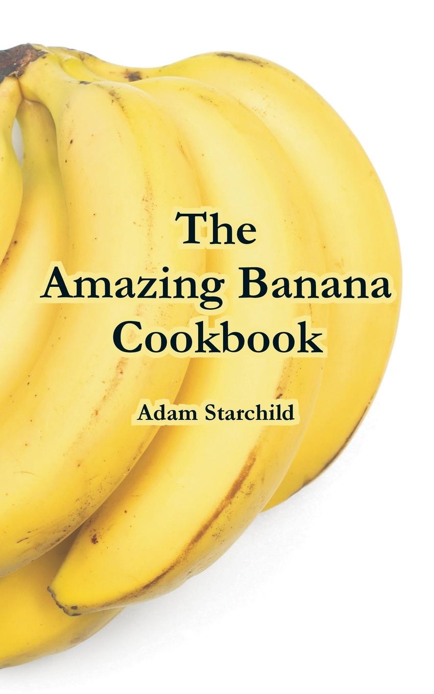 Vorderes Coverbild Amazing Banana Cookbook, The