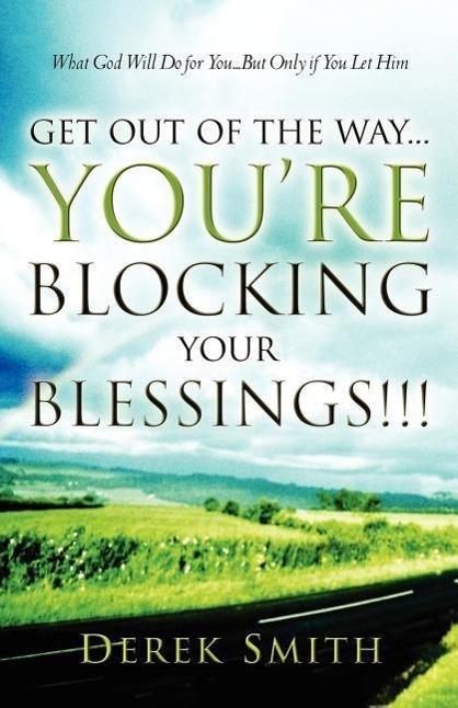 Vorderes Coverbild Get Out of the Way...You're Blocking Your Blessings!!!