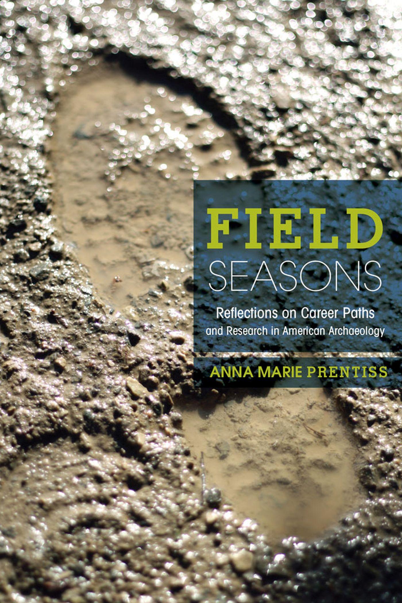 Vorderes Coverbild Field Seasons: A Memoir of Career Paths and Research in American Archaeology