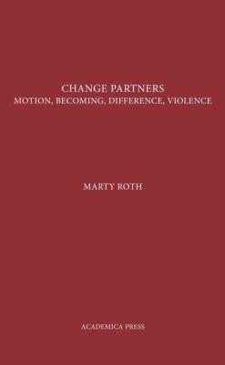 Vorderes Coverbild Change Partners: Motion, Becoming, Difference, Violence