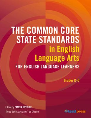 Vorderes Coverbild The Common Core State Standards in English Language Arts for English Language Learners: Grades K-5