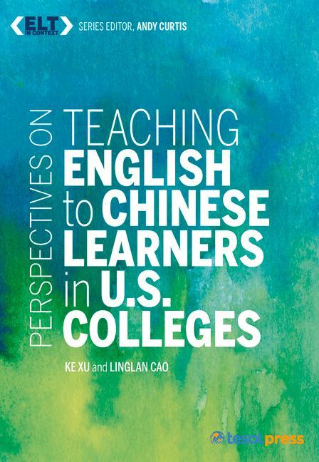Vorderes Coverbild Perspectives on Teaching English to Chinese Learners in U.S. Colleges