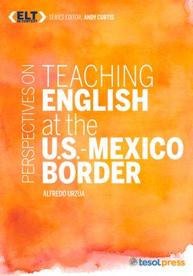 Vorderes Coverbild Perspectives on Teaching English at the U.S.-Mexico Border