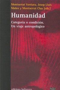 Vorderes Coverbild Humanidad : categoría o condición : un viaje antropológico