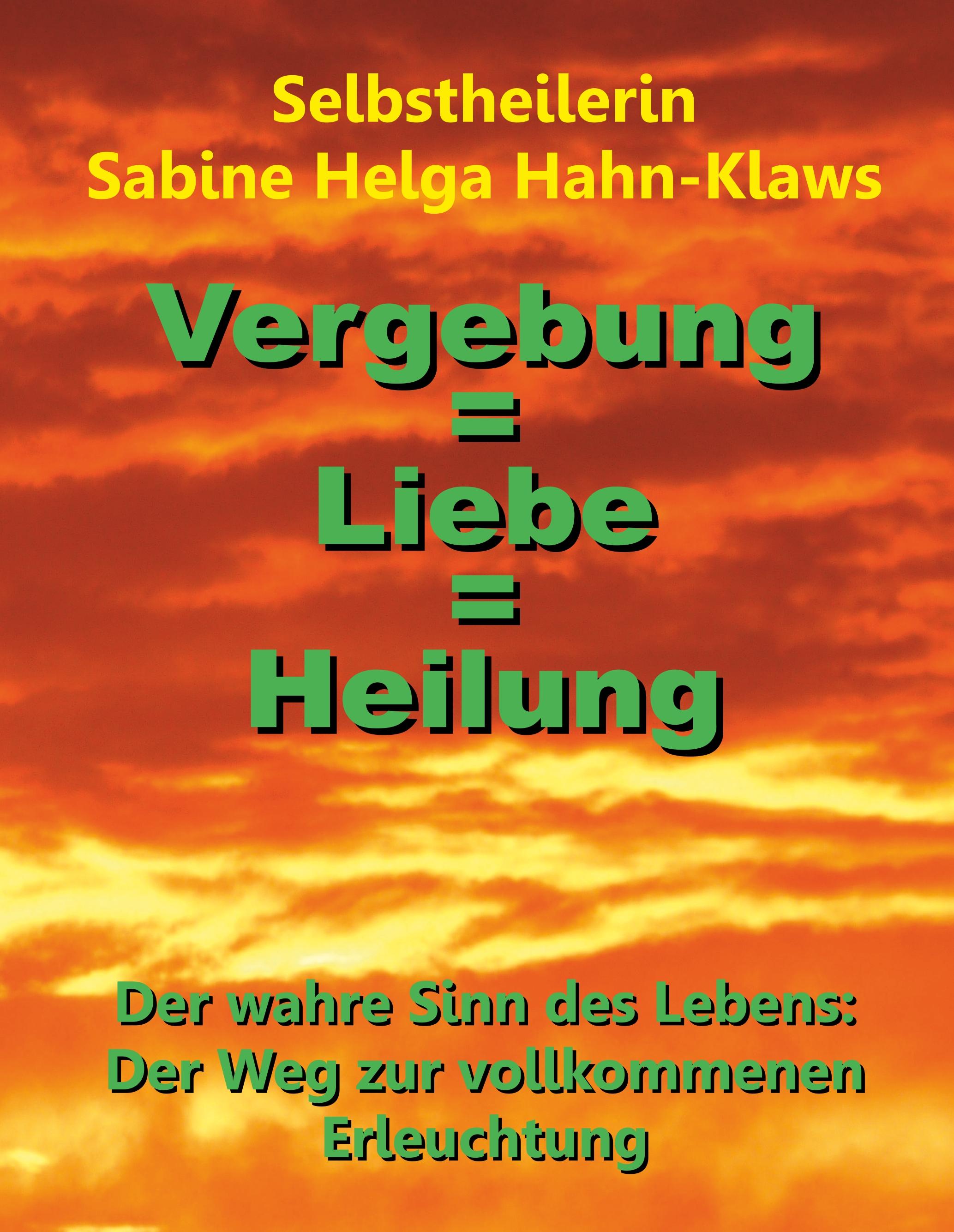 Vorderes Coverbild Vergebung = Liebe = Heilung