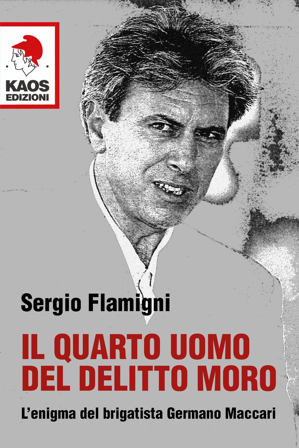Vorderes Coverbild Il quarto uomo del delitto Moro. L'enigma del brigatista Germano Maccari