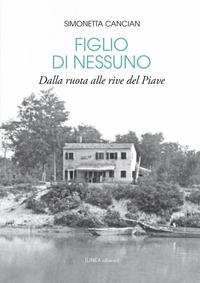 Vorderes Coverbild Figlio di nessuno. Dalla ruota alle rive del Piave