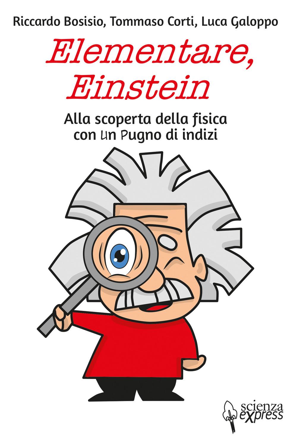 Vorderes Coverbild Elementare, Einstein Alla scoperta della fisica con un pugno di indizi