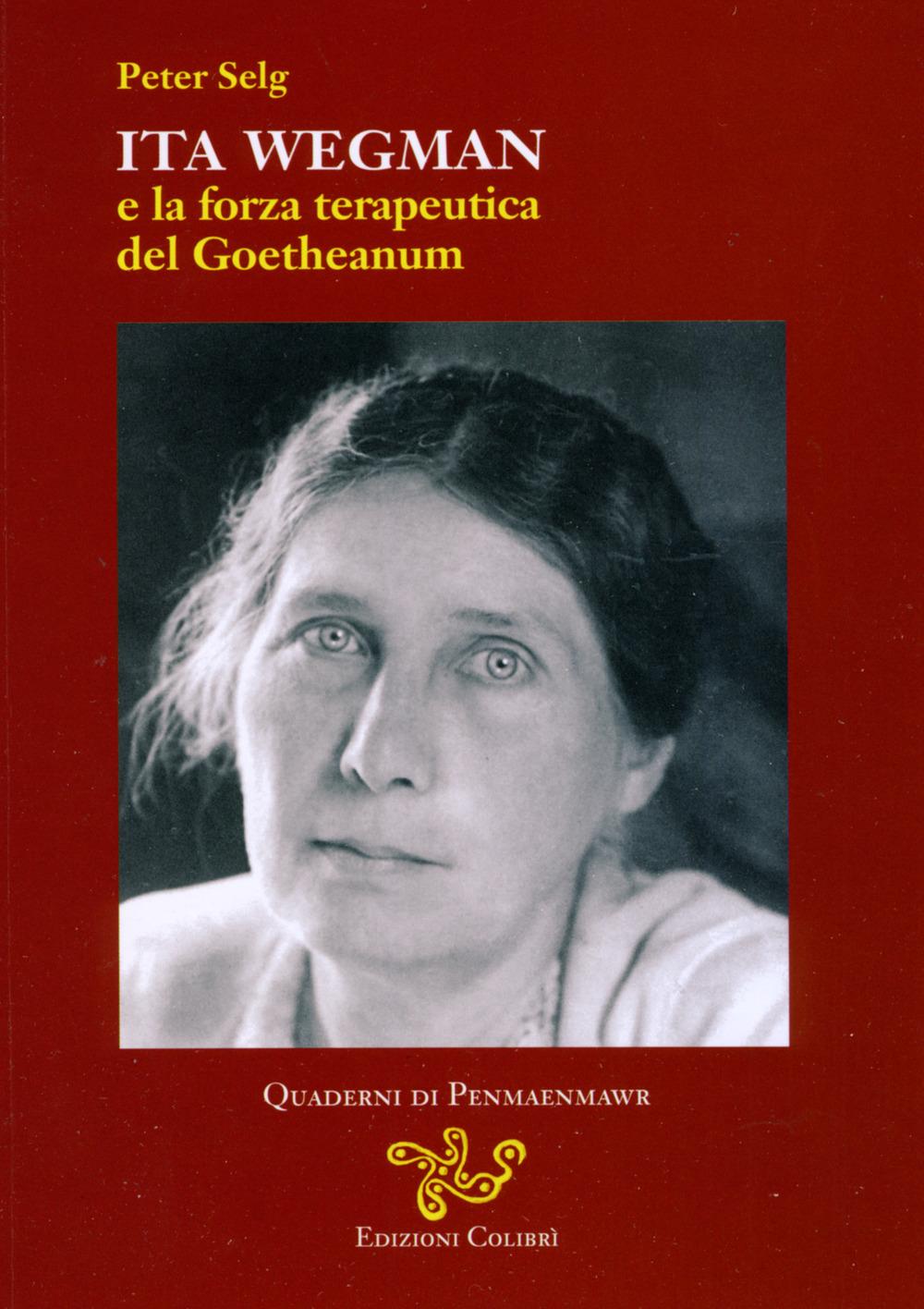 Vorderes Coverbild Ita Wegman e la forza terapeutica del Goetheanum