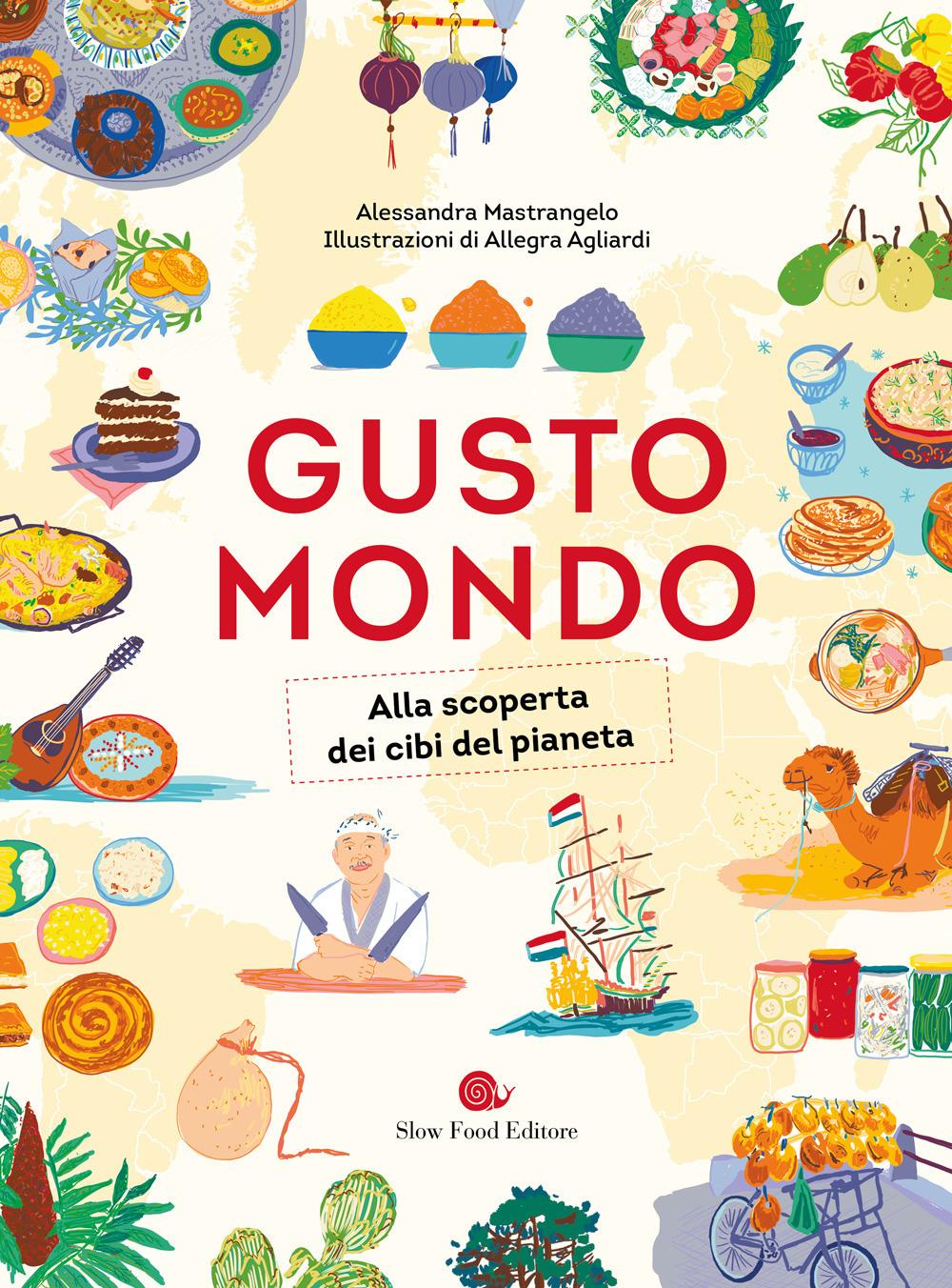 Vorderes Coverbild Gustomondo. Alla scoperta dei cibi del pianeta