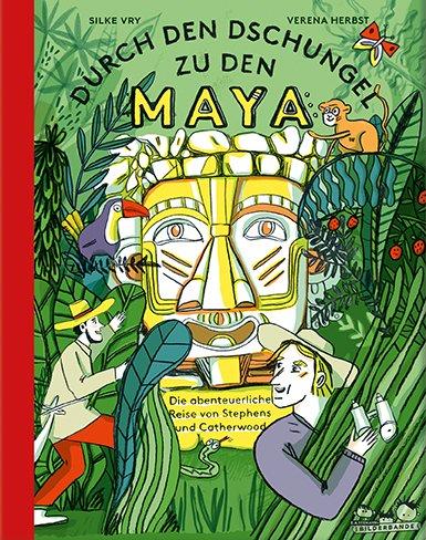 Vorderes Coverbild Durch den Dschungel zu den Maya