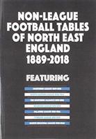 Vorderes Coverbild Non-League Football Tables of North East England 1889-2018