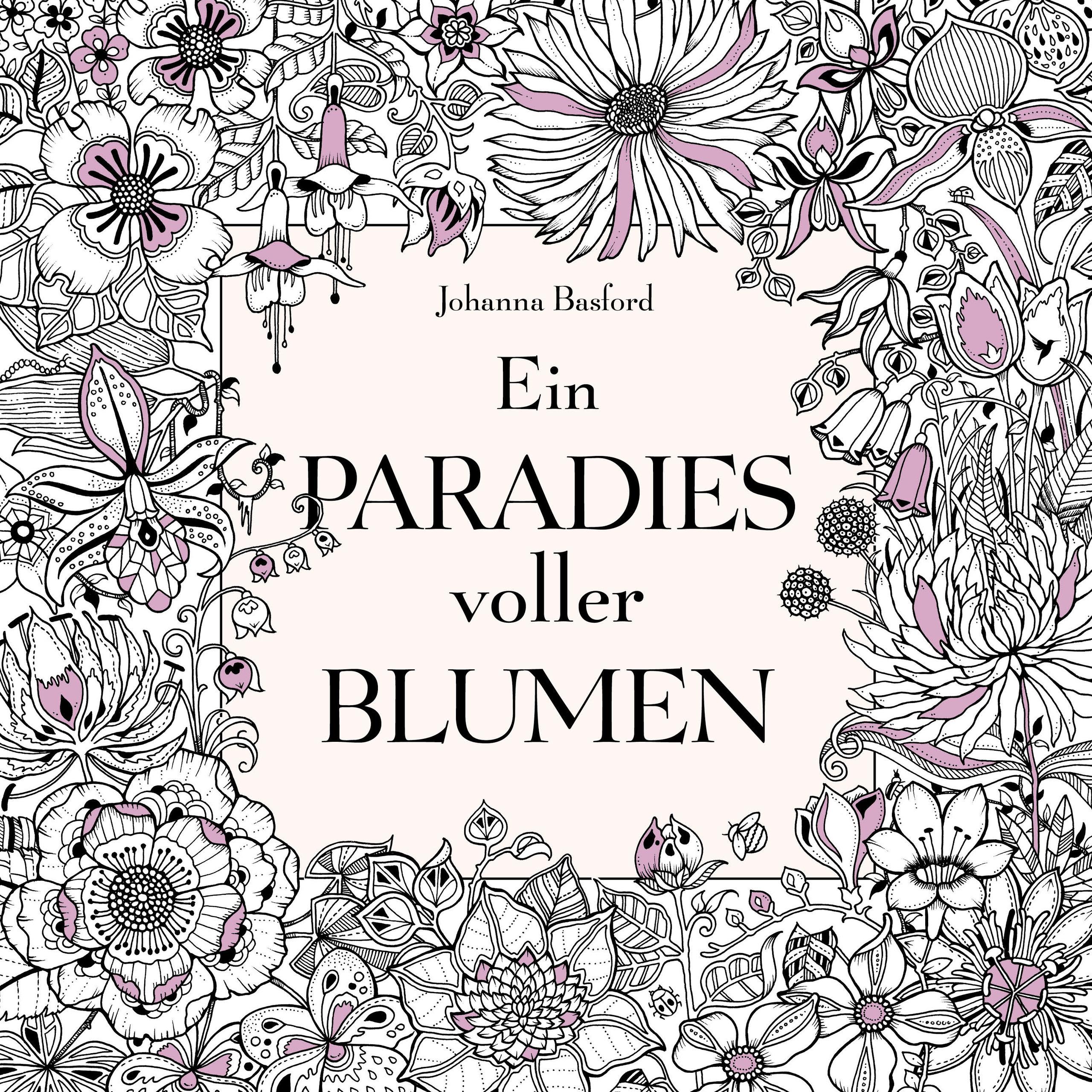 Vorderes Coverbild Ein Paradies voller Blumen: Ausmalbuch für Erwachsene