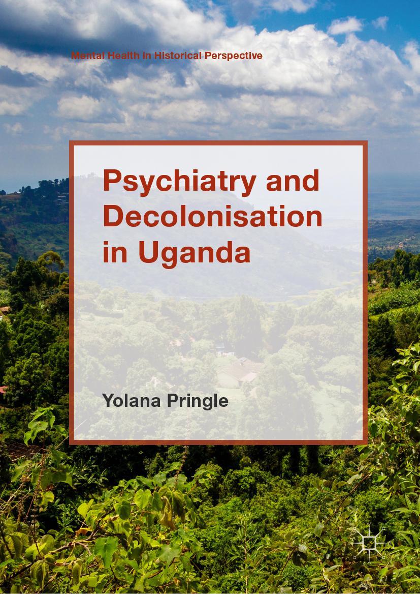 Vorderes Coverbild Psychiatry and Decolonisation in Uganda