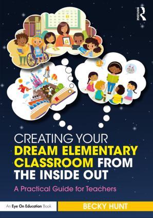 Vorderes Coverbild Creating Your Dream Elementary Classroom from the Inside Out