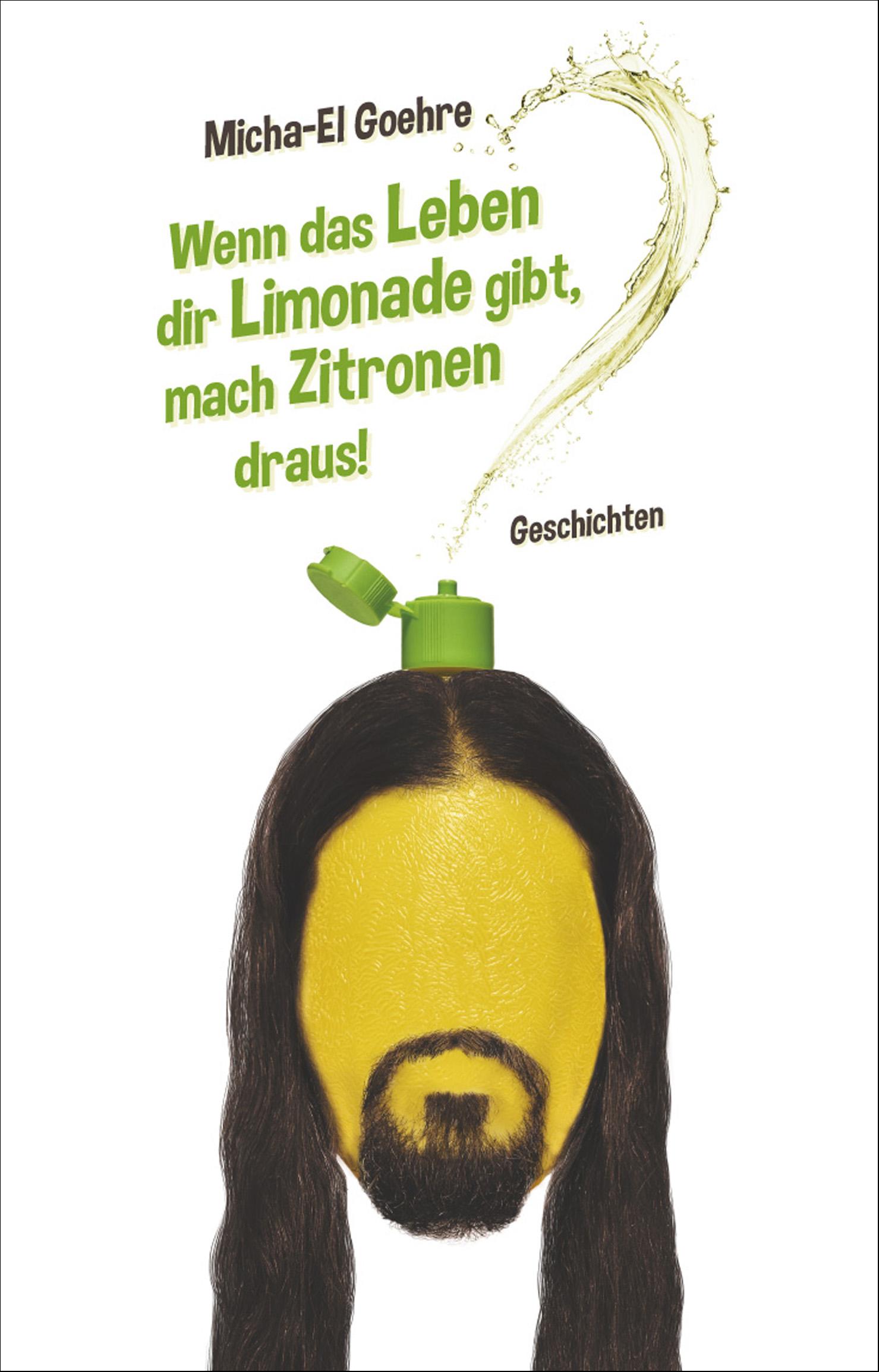 Vorderes Coverbild Wenn das Leben dir Limonade gibt, mach Zitronen draus!