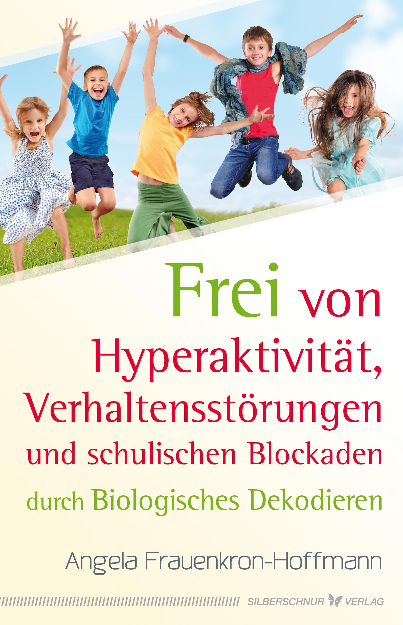 Vorderes Coverbild Frei von Hyperaktivität, Verhaltensstörungen und schulischen Blockaden