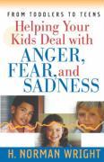 Vorderes Coverbild Helping Your Kids Deal with Anger, Fear, and Sadness