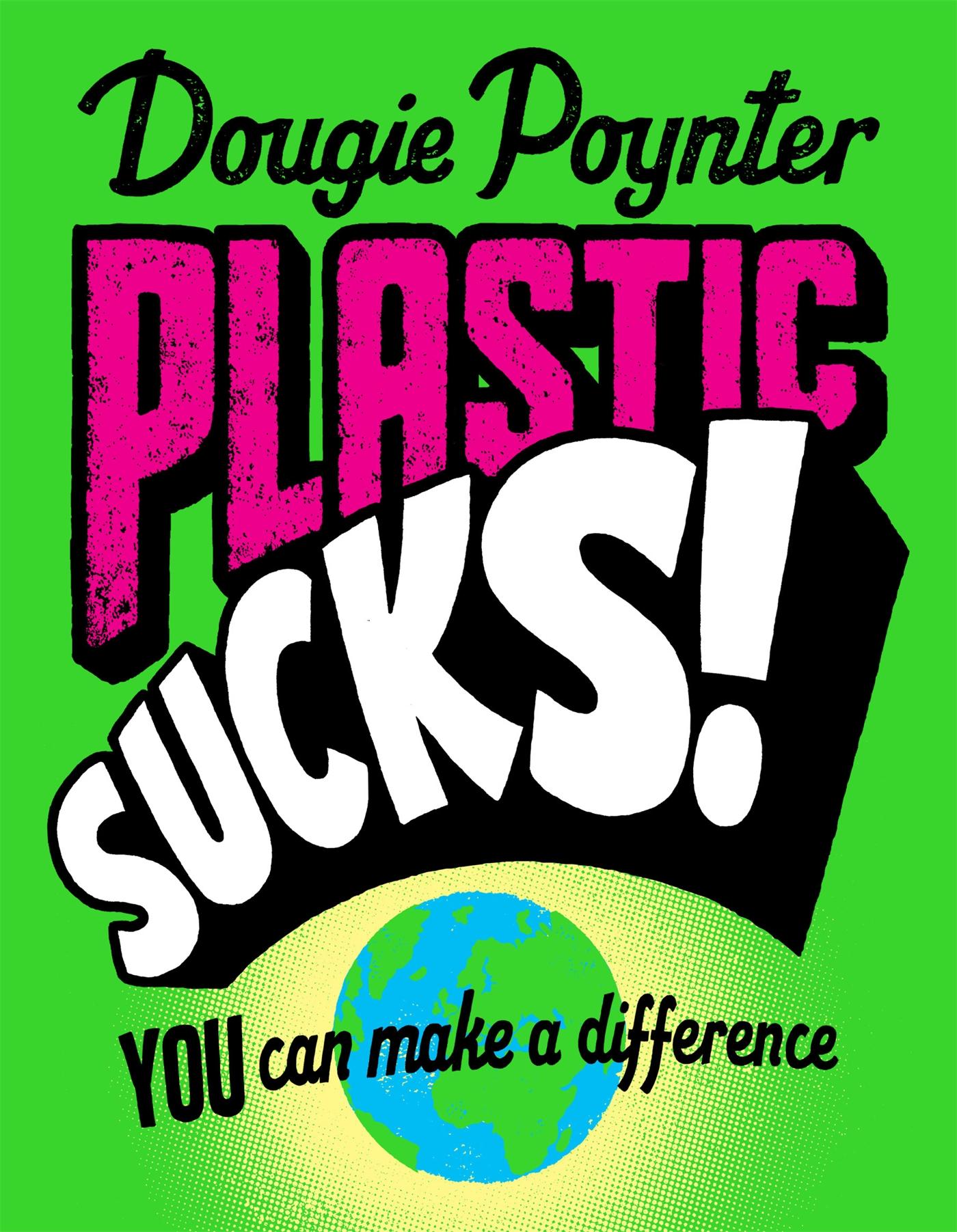 Vorderes Coverbild Plastic Sucks! You Can Make A Difference