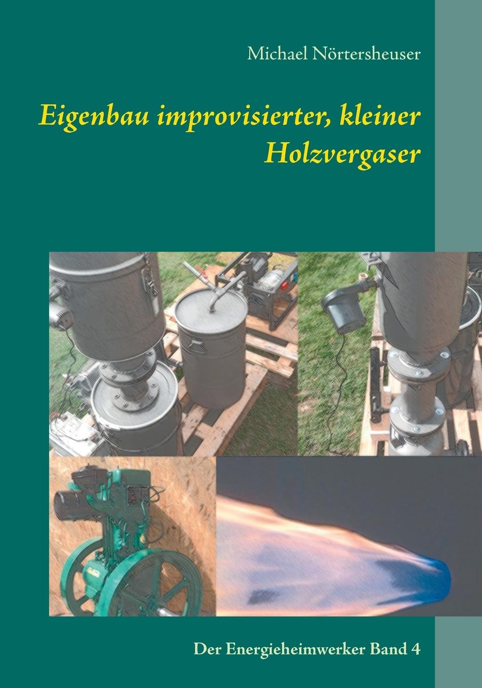 Vorderes Coverbild Eigenbau improvisierter, kleiner Holzvergaser