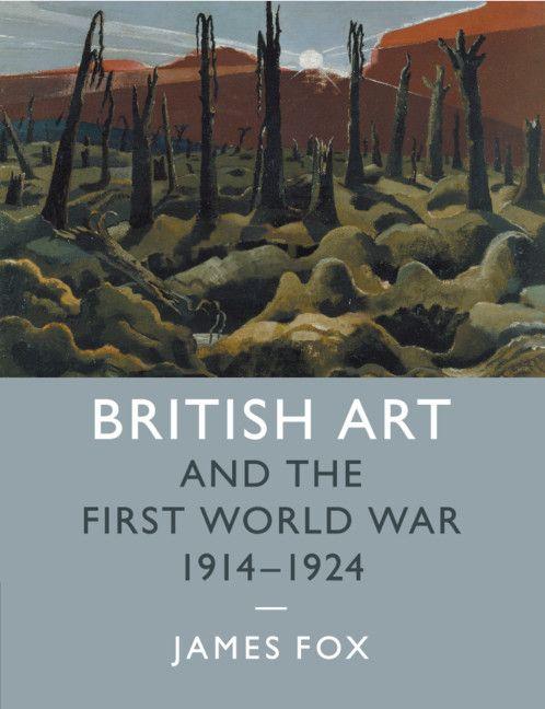 Vorderes Coverbild British Art and the First World War, 1914-1924