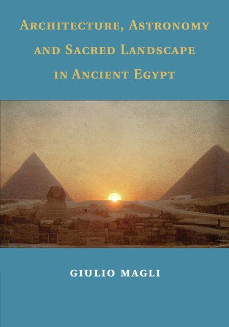 Vorderes Coverbild Architecture, Astronomy and Sacred Landscape in Ancient Egypt