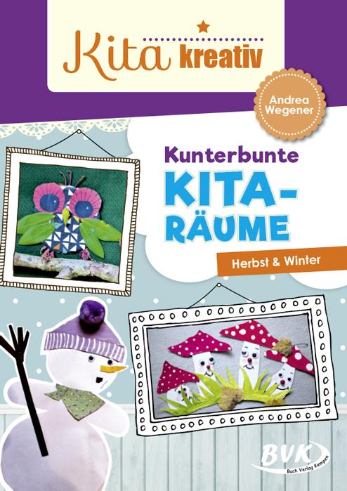 Vorderes Coverbild Kita kreativ - Kunterbunte Kita-Räume