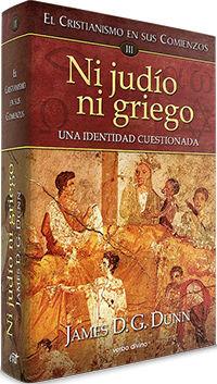 Vorderes Coverbild Ni judío ni griego : el cristianismo en sus comienzos III