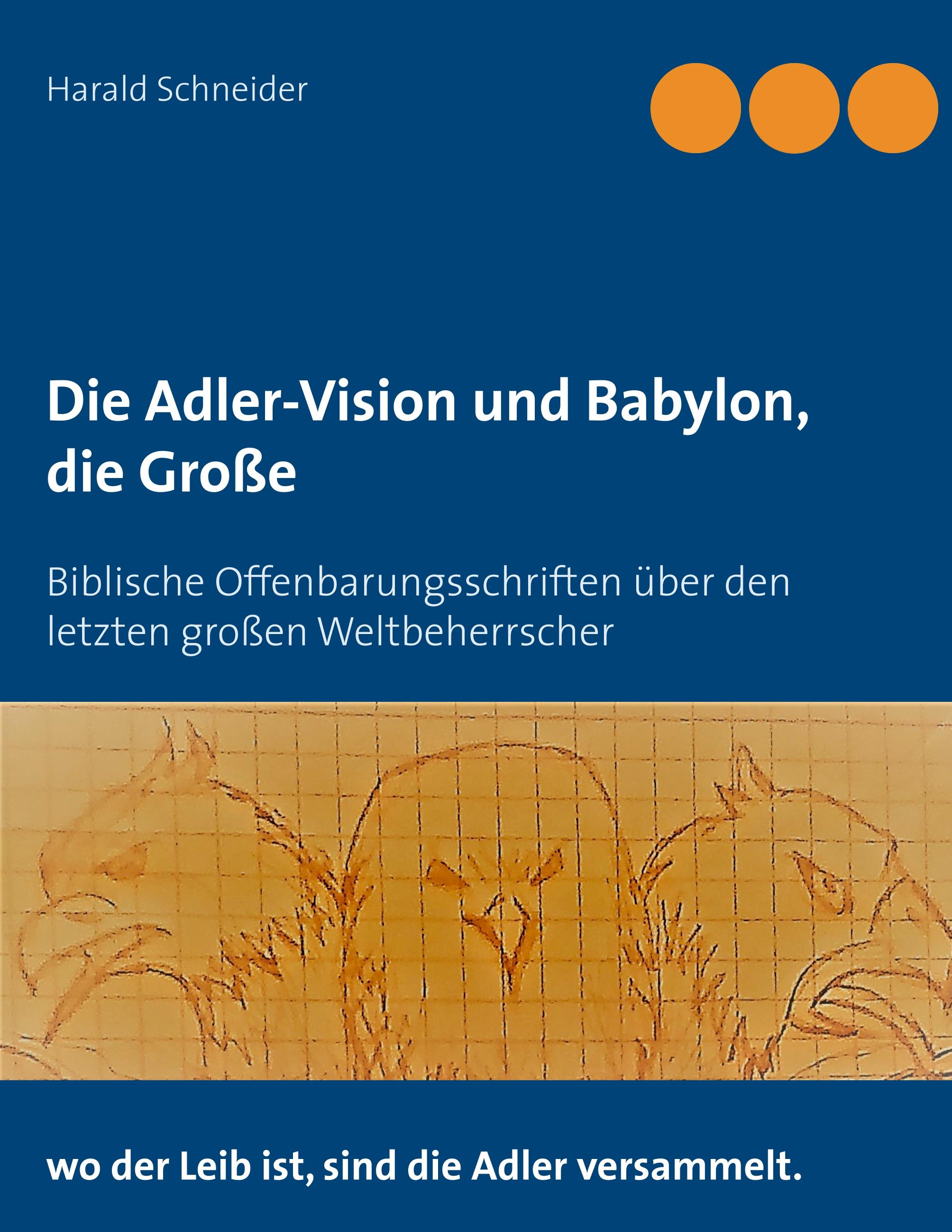 Vorderes Coverbild Die Adler-Vision und Babylon, die Große