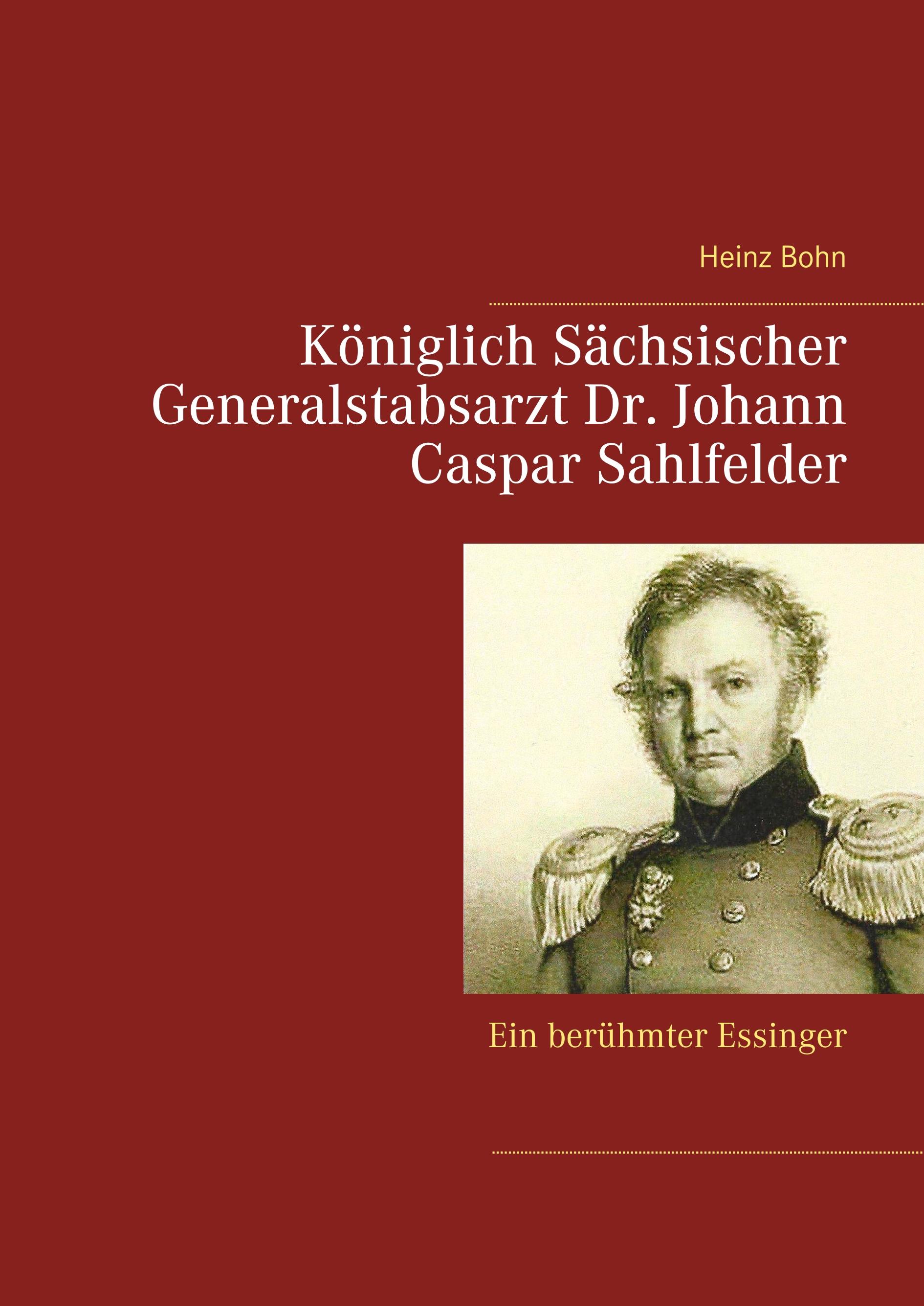 Vorderes Coverbild Königlich Sächsischer Generalstabsarzt  Dr. Johann Caspar Sahlfelder