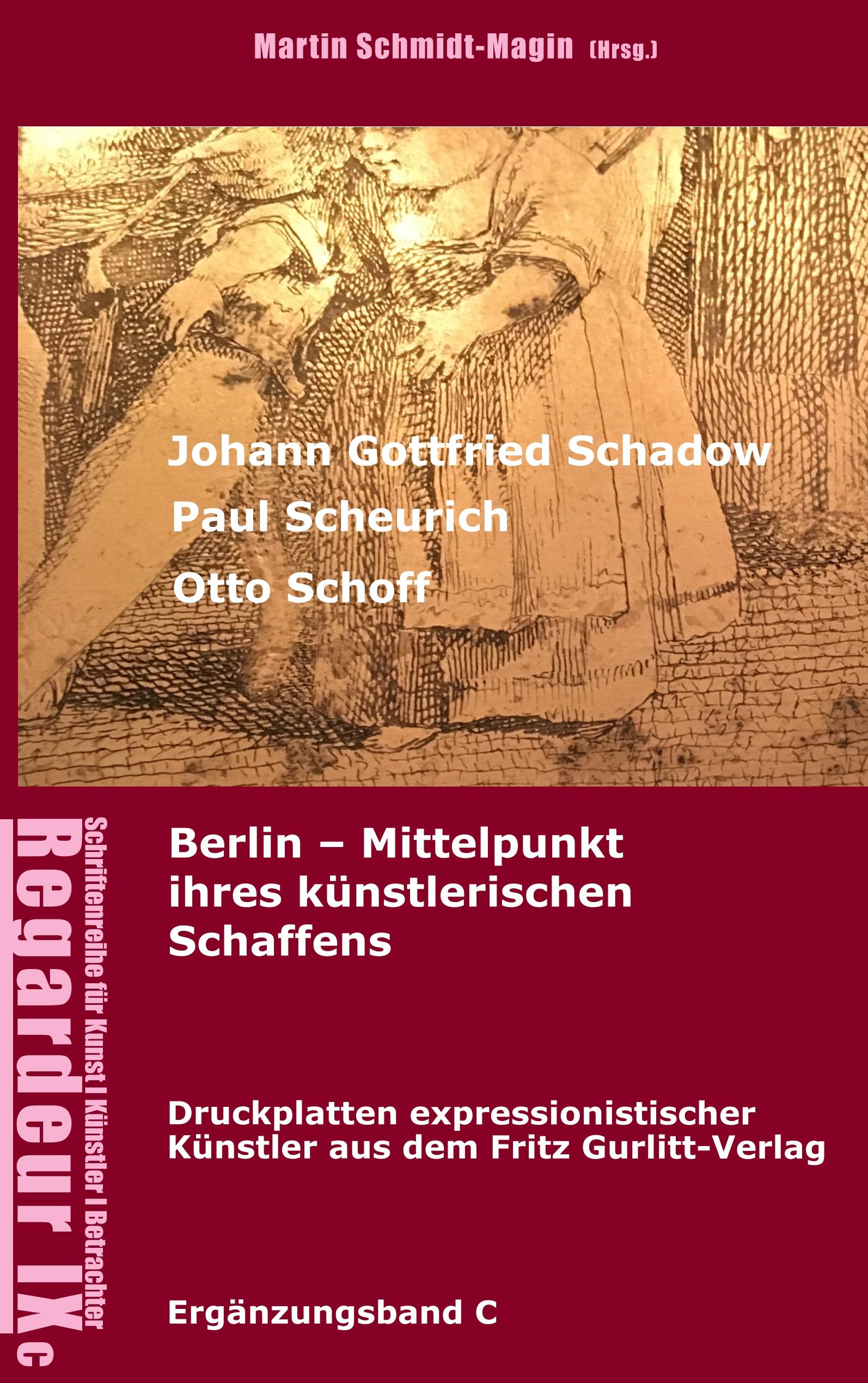Vorderes Coverbild Johann Gottfried Schadow, Paul Scheurich, Otto Schoff. Berlin, Mittelpunkt ihres künstlerischen Schaffens