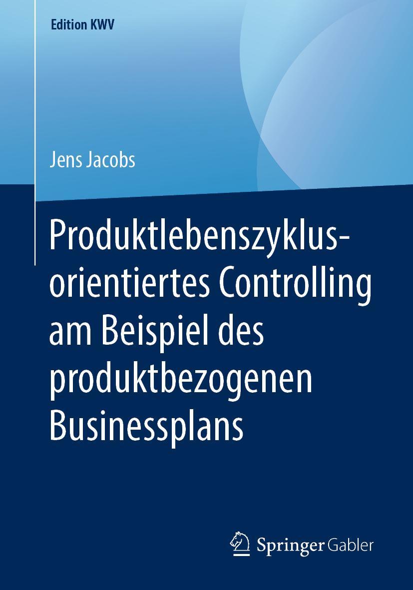 Vorderes Coverbild Produktlebenszyklusorientiertes Controlling am Beispiel des produktbezogenen Businessplans