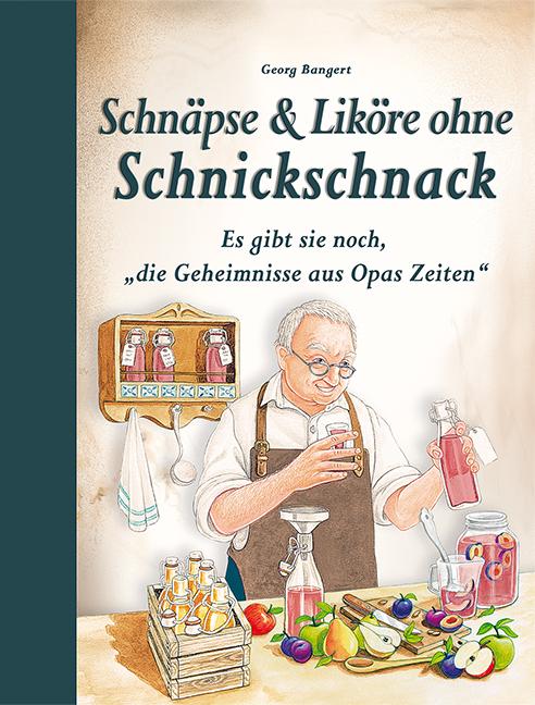 Vorderes Coverbild Schnäpse & Liköre ohne Schnickschnack