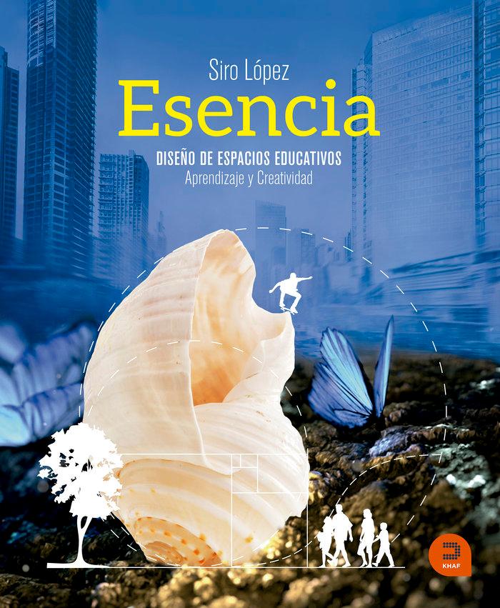 Vorderes Coverbild Esencia : diseño de espacios educativos : aprendizaje y creatividad