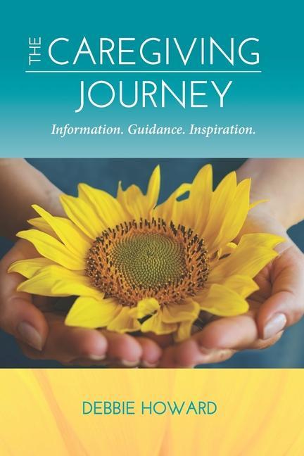 Vorderes Coverbild The Caregiving Journey: Information. Guidance. Inspiration.
