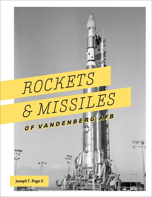 Vorderes Coverbild Rockets and Missiles of Vandenberg AFB