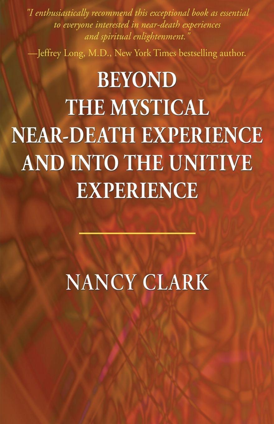 Vorderes Coverbild Beyond the Mystical Near-Death Experience and Into the Unitive Experience