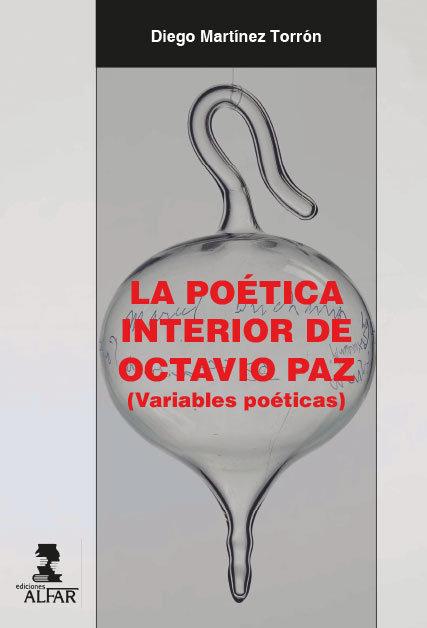 Vorderes Coverbild La poética interior de Octavio Paz : variables poéticas