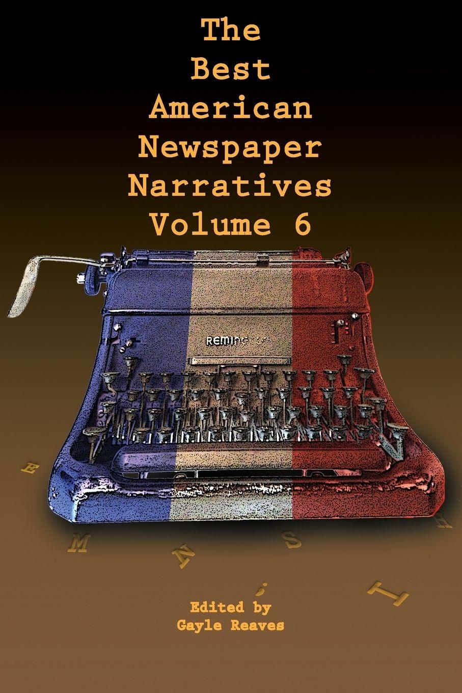 Vorderes Coverbild The Best American Newspaper Narratives, Volume 6