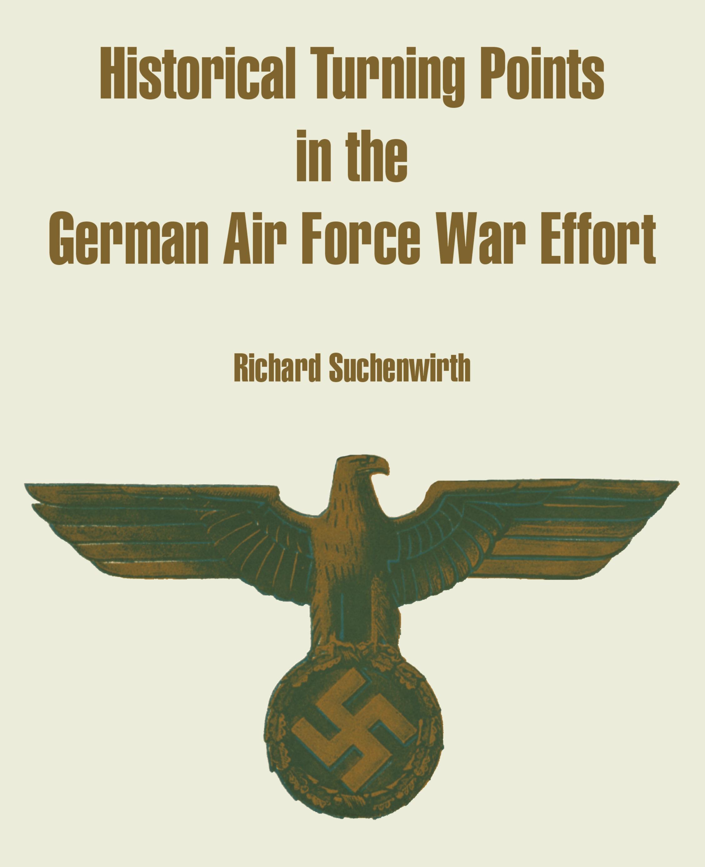 Vorderes Coverbild Historical Turning Points in the German Air Force War Effort