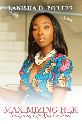 Vorderes Coverbild Maximizing Her: Navigating Life After Girlhood
