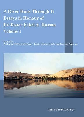 Vorderes Coverbild A River Runs Through It: Studies in Honour of Professor Fekri A. Hassan