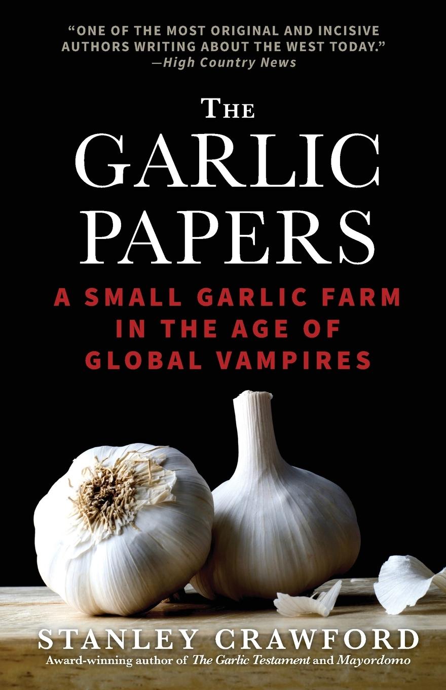 Vorderes Coverbild The Garlic Papers: A Small Garlic Farm in the Age of Global Vampires