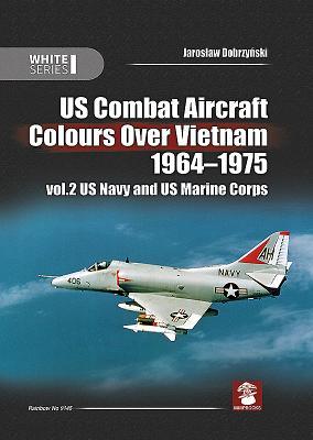 Vorderes Coverbild US Combat Aircraft Colours over Vietnam 1964 - 1975. Volume 2
